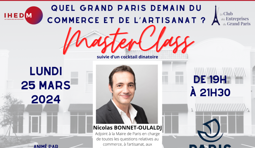 Quel Grand Paris demain pour Quel Grand Paris demain du Commerce et de l’Artisanat ? avec Nicolas BONNET-OULALDJ