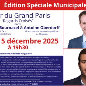Édition Spéciale Municipales 2026 – Dîner du Grand Paris « Regards Croisés » entre Pierre-Yves Bournazel et Antoine Oberdorff